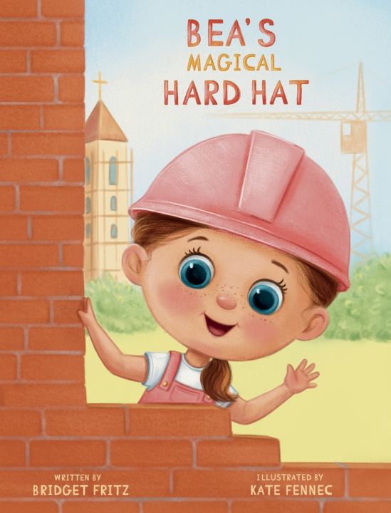Kniha Bea's Magical Hard Hat Bridget Fritz