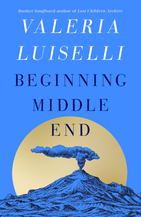 Kniha Beginning Middle End Valeria Luiselli