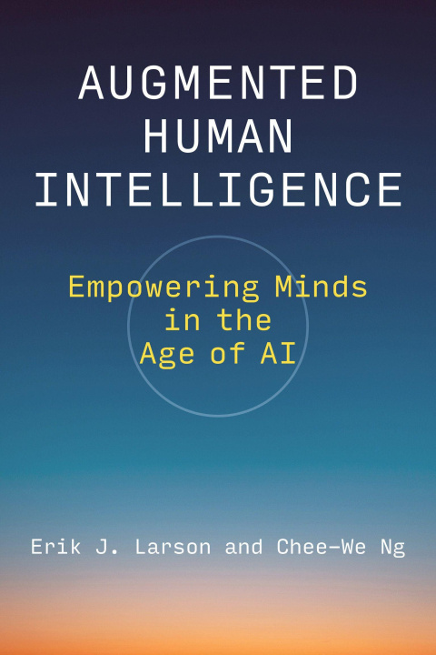 Knjiga Augmented Human Intelligence Chee-We Ng