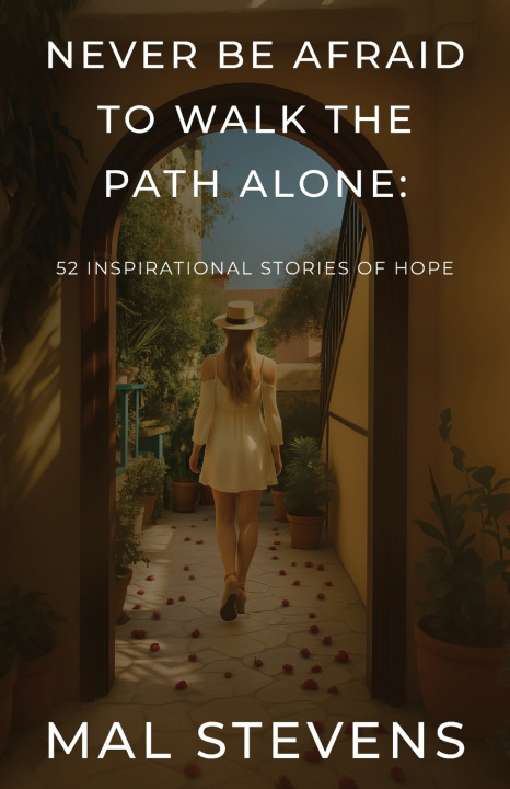 Kniha Never Be Afraid To Walk The Path Alone Mal Stevens