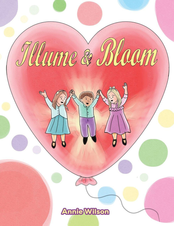 Kniha Illume & Bloom Annie Wilson