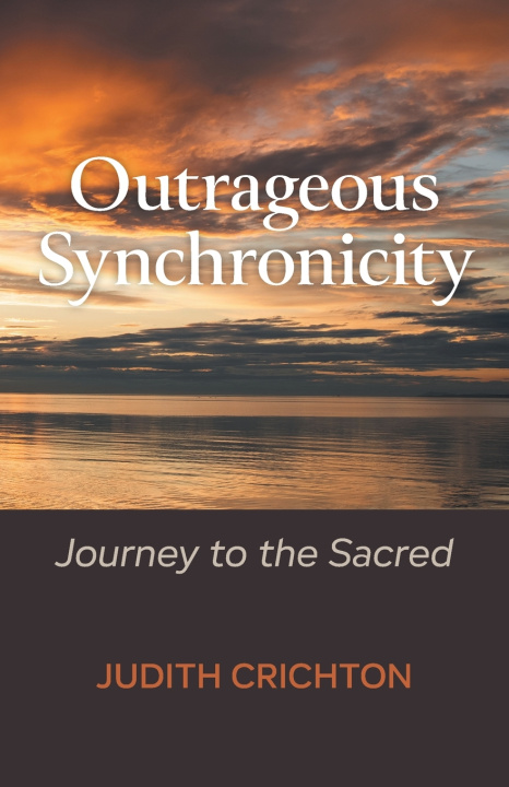 Kniha Outrageous Synchronicity Judith Crichton