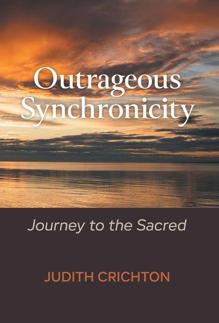 Kniha Outrageous Synchronicity Judith Crichton