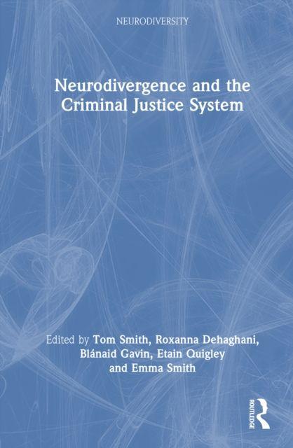 Kniha Neurodivergence and the Criminal Justice System Emma Smith