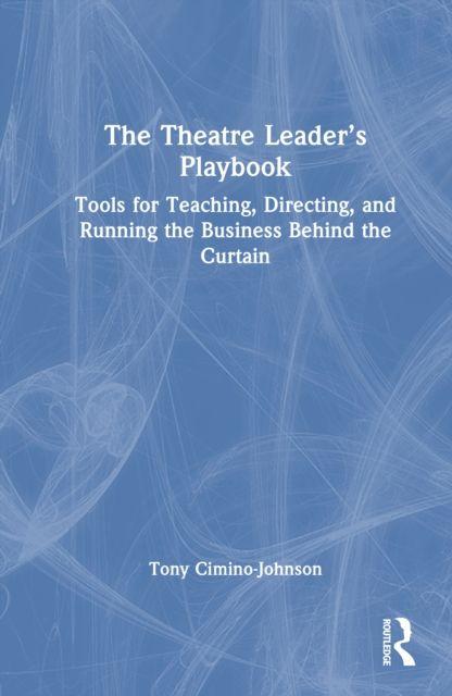 Kniha Theatre Leader’s Playbook Tony Cimino-Johnson