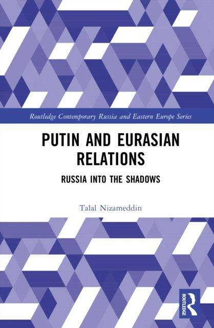 Knjiga Putin and Eurasian Relations Talal Nizameddin