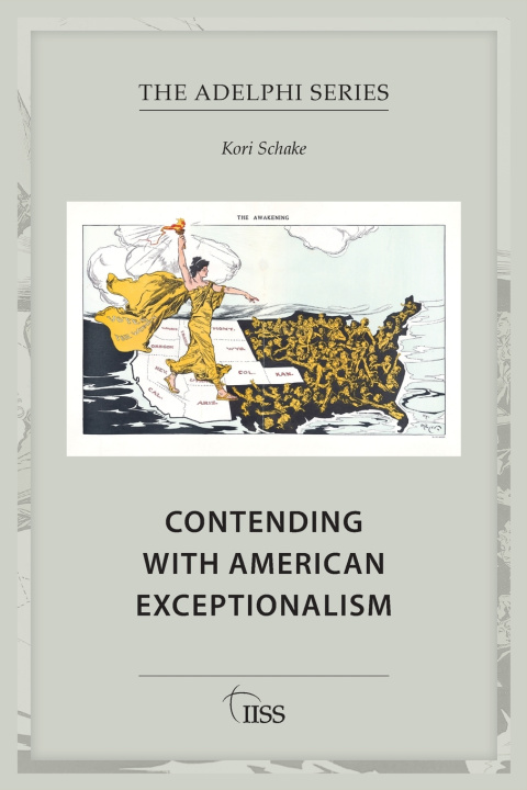 Kniha Contending with American Exceptionalism Kori Schake