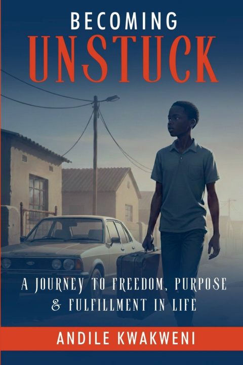 Kniha Becoming Unstuck ANDILE KWAKWENI