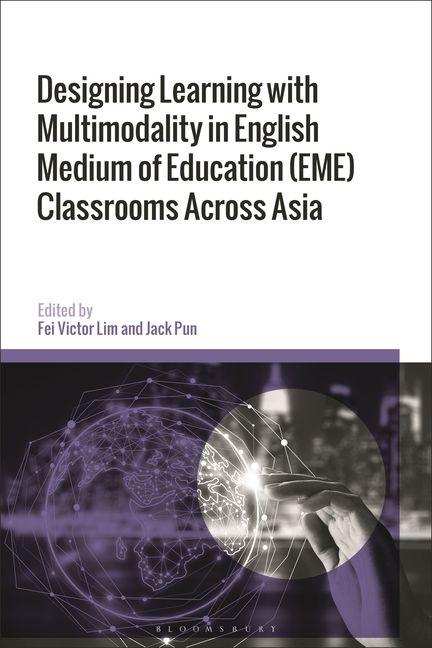 Kniha Designing Learning with Multimodality in English Medium of Education (Eme) Classrooms Across Asia Jack Pun
