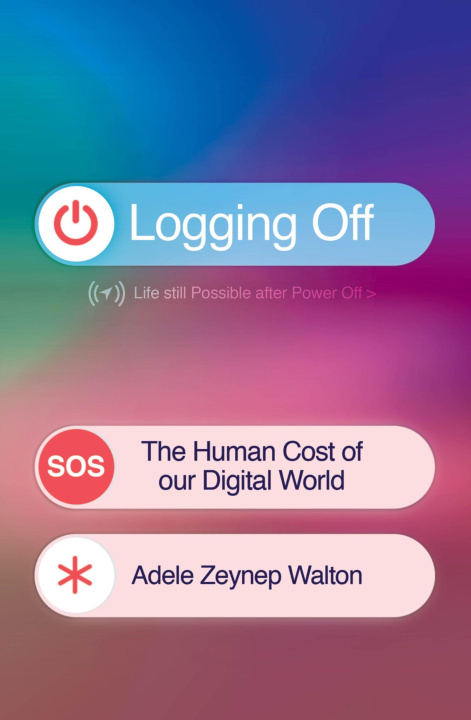 Kniha Logging Off Adele Zeynep Walton