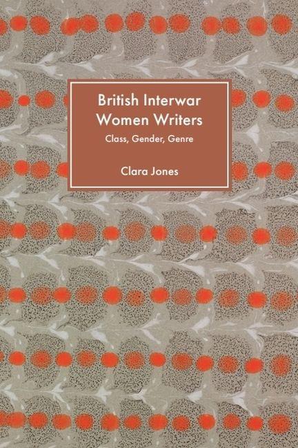 Knjiga British Interwar Women Writers Clara Jones