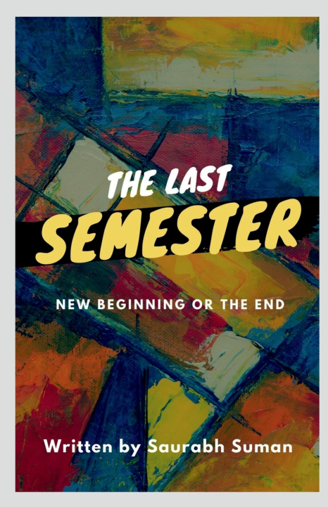 Kniha THE LAST SEMESTER Saurabh Suman