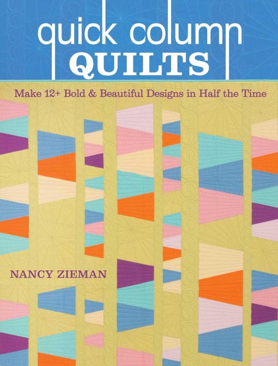 Kniha Quick Column Quilts Nancy Zieman