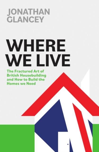 Kniha Where We Live Jonathan Glancey