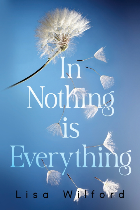 Kniha In Nothing is Everything Lisa Wilford