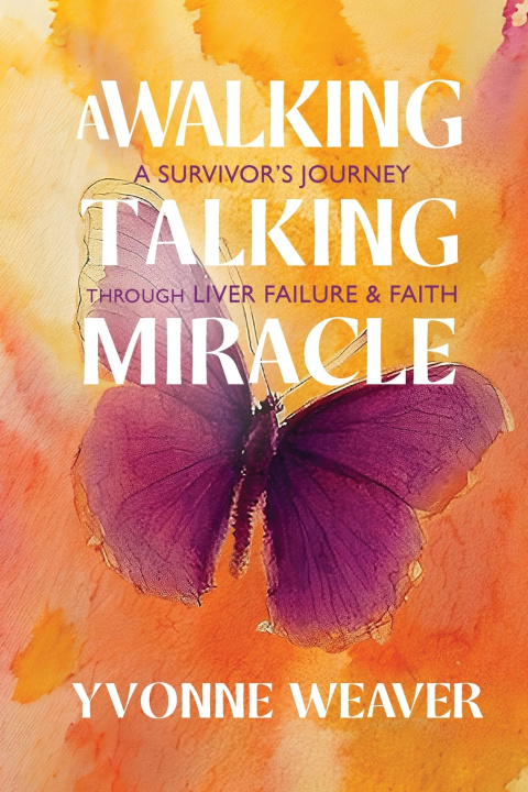 Kniha A Walking Talking Miracle Yvonne Weaver