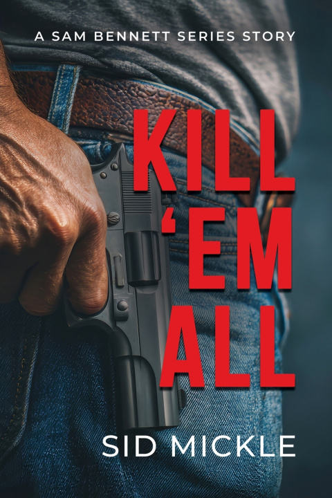Könyv Kill 'em All Sid Mickle