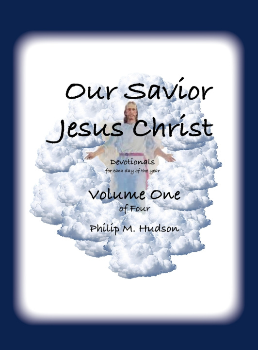 Kniha Our Saviour Jesus Christ Philip M Hudson