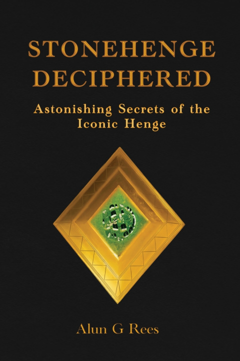 Book Stonehenge Deciphered Alun Rees
