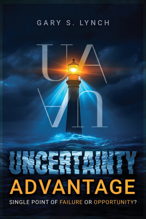 Kniha Uncertainty Advantage Gary S. Lynch