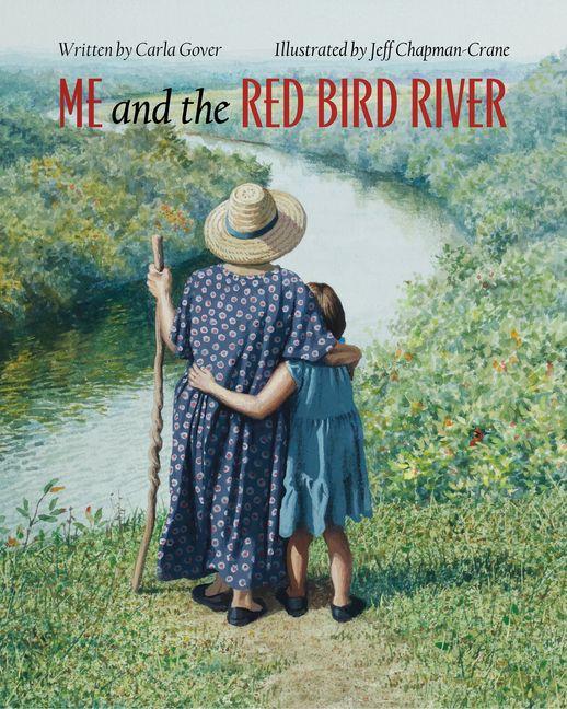 Kniha Me and the Red Bird River Jeff Chapman-Crane