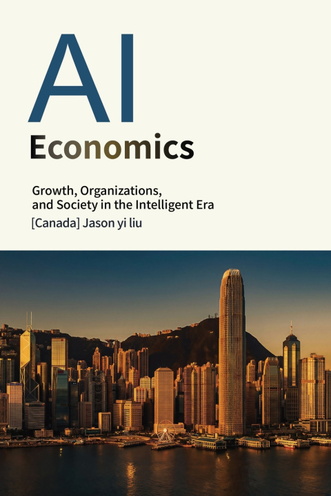 Kniha Artificial Intelligence Economics Jason Yi Liu