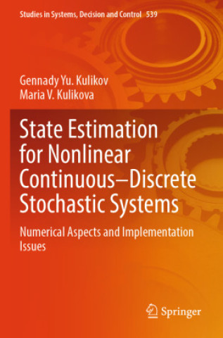 Kniha State Estimation for Nonlinear Continuous-Discrete Stochastic Systems Maria V. Kulikova