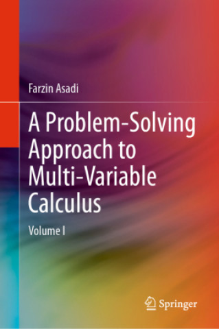 Kniha A Problem-Solving Approach to Multi-Variable Calculus Farzin Asadi