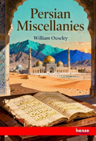 Kniha Persian Miscellanies William Ouseley