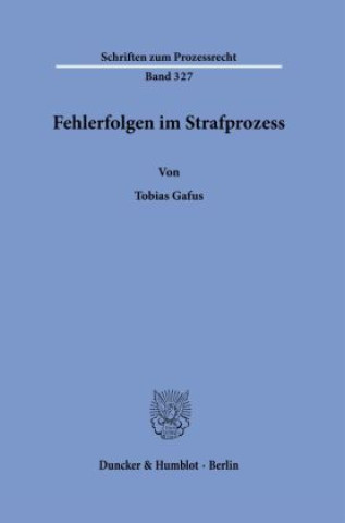 Kniha Fehlerfolgen im Strafprozess Tobias Gafus