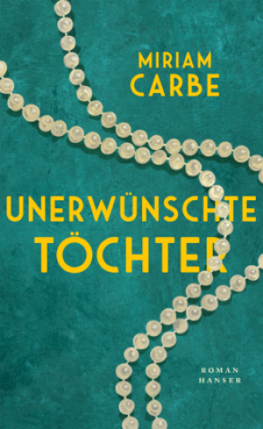 Kniha Unerwünschte Töchter Miriam Carbe