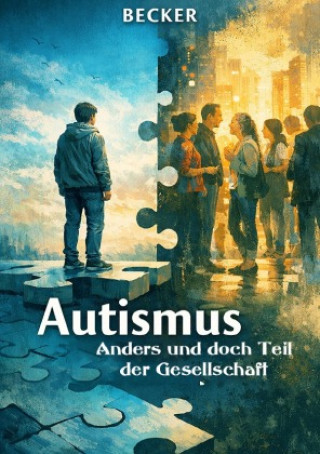 Kniha Autismus I Anders und doch Teil der Gesellschaft Felix Becker