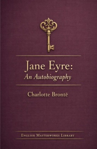Kniha Jane Eyre: An Autobiography Charlotte Brontë