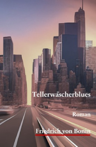 Kniha Tellerwäscherblues Friedrich von Bonin