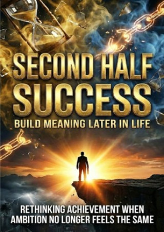 Knjiga Second Half Success: Build Meaning Later in Life Celeste Rowan