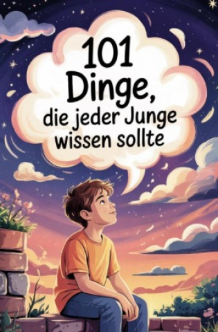 Kniha 101 Dinge, die jeder Junge wissen sollte Anne Dreams