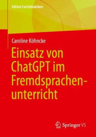 Kniha Einsatz von ChatGPT im Fremdsprachenunterricht Caroline Köhncke