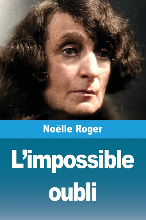 Kniha L'impossible oubli Noëlle Roger