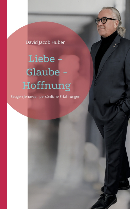 Kniha Liebe - Glaube - Hoffnung David Jacob Huber