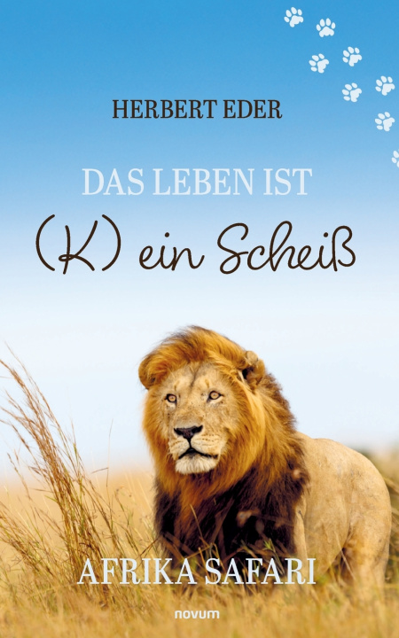 Kniha Das Leben ist (K) ein Scheiß Herbert Eder