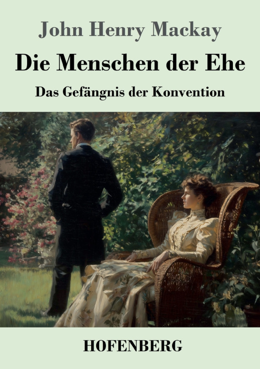 Kniha Die Menschen der Ehe John Henry Mackay