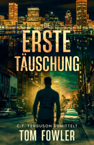 Kniha Die erste Täuschung Tom Fowler