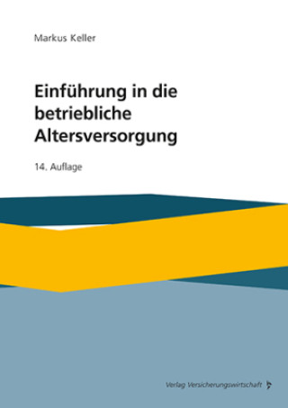 Kniha Einführung in die betriebliche Altersversorgung Markus Keller