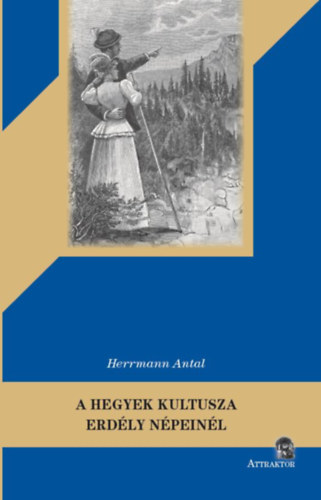 Kniha A hegyek kultusza Erdély népeinél Herrmann Antal