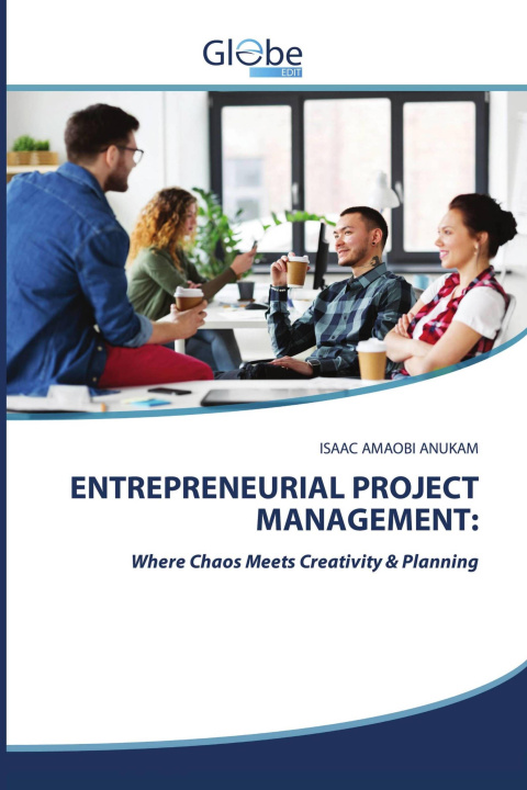 Buch ENTREPRENEURIAL PROJECT MANAGEMENT: ISAAC AMAOBI ANUKAM