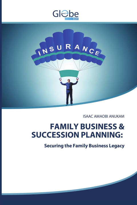 Kniha FAMILY BUSINESS & SUCCESSION PLANNING: ISAAC AMAOBI ANUKAM