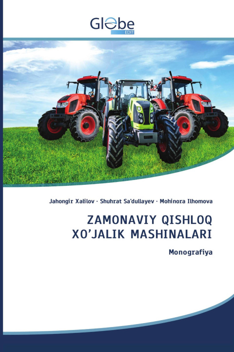 Kniha ZAMONAVIY QISHLOQ XO'JALIK MASHINALARI Shuhrat Sa'dullayev