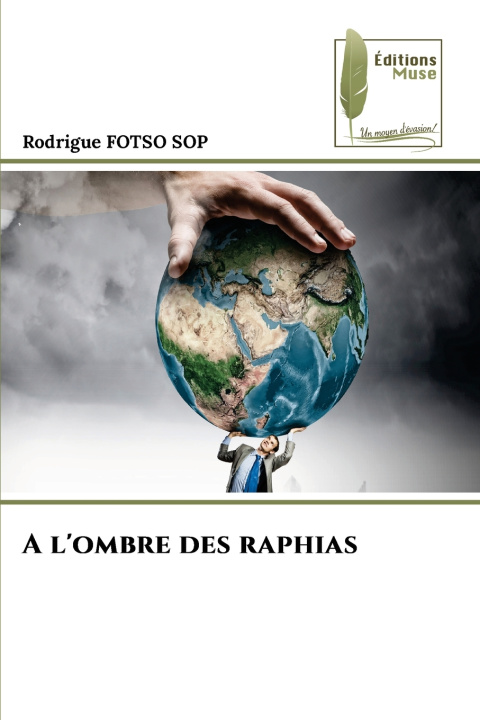 Kniha A l'ombre des raphias Rodrigue Fotso Sop