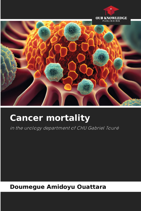 Kniha Cancer mortality Doumegue Amidoyu Ouattara