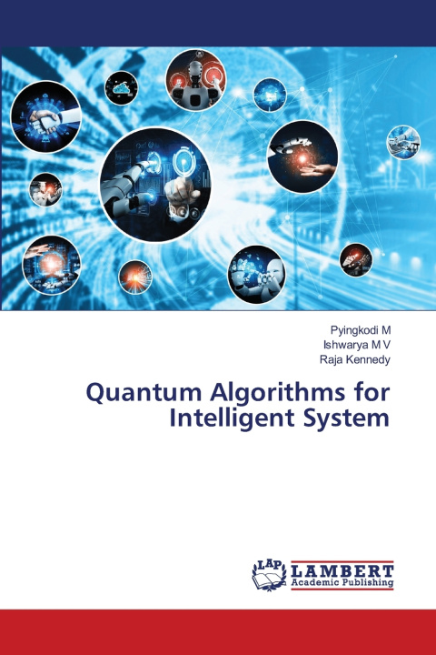 Kniha Quantum Algorithms for Intelligent System Ishwarya M V